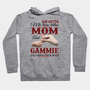 Vintage God Gifted Me Two Titles Mom And Gammie Wildflower Hands Flower Happy Mothers Day Hoodie